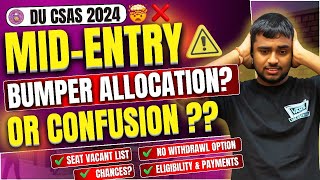 DU MidEntry Real Allocation📢🔥All Problems amp Confusion✅🚨Vacant Seats📋Withdrawal Option❌Eligibility [upl. by Proulx303]