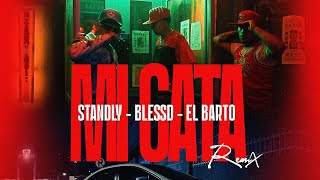 BLESSD ❌ STANDLY ❌ EL BARTO  MI GATA REMIX 😼  VIDEO OFICIAL [upl. by Frye]