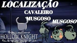 GUIA DA PLATINA HOLLOW KNIGHT  LOCALIZAÇÃO CAVALEIRO MUSGOSO E MUSGOSO [upl. by Ahtael713]