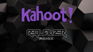 Kahoot Theme Requalizer Remix HARDCORE [upl. by Mattson]