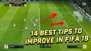 14 BEST TIPS TO QUICKLY IMPROVE IN FIFA 19 [upl. by Oibaf]