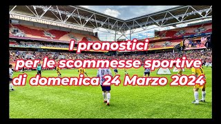 Pronostici scommesse sportive del 24032024 [upl. by Annwahs]