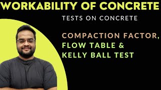 Workability of Concrete  L04  Compaction Factor Flow Table Kelly Ball Test  Workability Test [upl. by Jarrod]