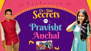 Co  Star Secrets Ft Pravisht Mishra amp Anchal Sahu Aka Anirudh amp Bondita  Fun Segment  Exclusive [upl. by Hguh571]