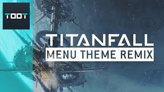 Titanfall Remixed  Menu Theme Music Remix  Cinematic Montage [upl. by Bigot174]