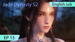 ENG SUB  Jade Dynasty season 2 EP15 [upl. by Alakim]