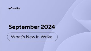 Whats New in Wrike  September 2024 [upl. by Tove]