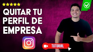 ¿Cómo QUITAR tu PERFIL de EMPRESA en Instagram  ✅Cambia tu tipo de cuenta📱 [upl. by Kellene]