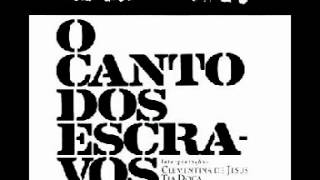 O Canto dos Escravos  Canto II [upl. by Ancel]