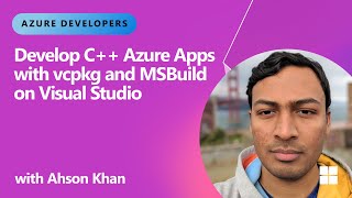 Develop C Azure Apps with vcpkg and MSBuild on Visual Studio [upl. by Bowlds]