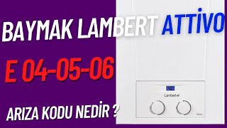 Baymak LAMBERT ATTİVO Kombi E040506 arızası nedir  Detaylı anlatım  Baymak kombi arızaları [upl. by Aissak]