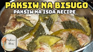 PAKSIW NA BISUGO ang simpleng paraan ng pagluluto ko  Paksiw na isda recipe [upl. by Leunad312]