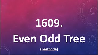 Even Odd Tree Leetcode 1609 [upl. by Lonna973]