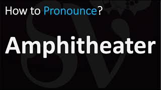 How to Pronounce Amphitheater CORRECTLY [upl. by Ima]