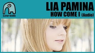 LIA PAMINA  How Come I Audio [upl. by Hersh]