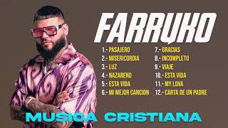 FARRUKO  MUSICA CRISTIANA MIX 2023 TODOS SUS TEMAS CRISTIANOS [upl. by Pier]