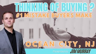 Here is the 1 mistake buyers make here in Ocean City NJ [upl. by Yromem]