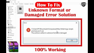 How To Fix The Archive Is Either In Unknown Format or Damaged Error Solution 100 WORKING [upl. by Jeremias]