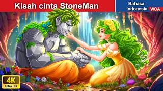 Kisah cinta StoneMan 👸❤️ Dongeng Bahasa Indonesia ✨ WOA Indonesian Fairy Tales [upl. by Weider987]