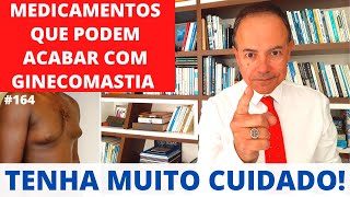 Medicamentos que podem fazer a GINECOMASTIA desaparecer Cirurgia Plástica [upl. by Aneleairam]