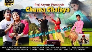 Chuma Chalaya new gharhwali latest songs 2017  jaipal negi  Raj aryan [upl. by Figueroa]