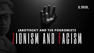 ZIONISM AND FASCISM  JABOTINSKY AND THE POGROMISTS [upl. by Katherine676]