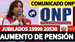 ONP AUMENTO A JUBILADOS 19990 y 20530 ARMAN Â INCREMENTO TRIMESTRAL COMUNICADO URGENTE [upl. by Annoyed]