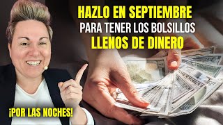 Hazlo en Septiembre para tener los bolsillos llenos de dinero 🤑 [upl. by Mali396]