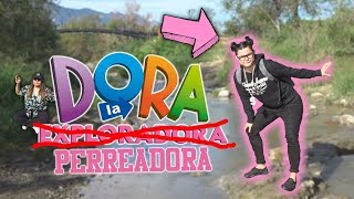 DORA LA PERREADORA LA SABIA DEL PERREO [upl. by Stan]