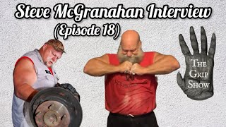 The Grip Show Episode 18 Steve McGranahan [upl. by Aihsetan]