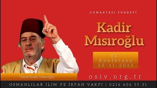 CS81  Üstad Kadir Mısıroğlu  Milliyetçilik Fetö  Dershaneler PKK  Cumartesi Sohbetleri [upl. by Ahsietal]