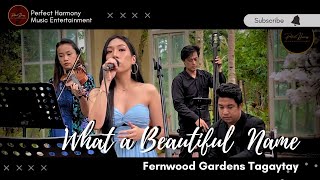 WHAT A BEAUTIFUL NAME  Hillsong Worship  Acoustic Cover  Fernwood Gardens Tagaytay City [upl. by Cofsky910]