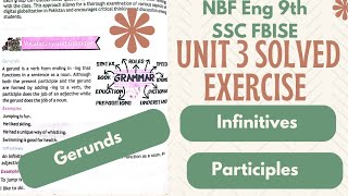 Unit 3  Solved Exercise  NBF English 9th  Gerunds Infinitives Participles  SSC 1 FBISE [upl. by Dominik137]