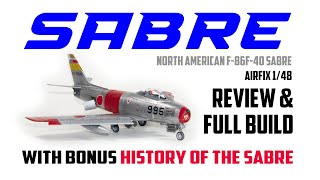 Airfix 2022 NEW RELEASE North American F86F40 Sabre 148th review build and story of the Sabre [upl. by Elorac]