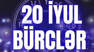 BÜRCLƏR  20 İYUL 2024  Günün Bürc Proqnozu 🔮 [upl. by Nnaaihtnyc]