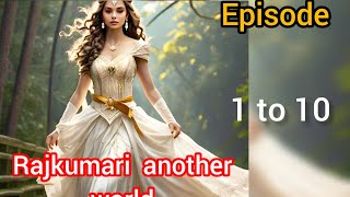 Rajkumari another world ep 1 to 10 audiostorychannel bossaudiochannel [upl. by Sabella605]