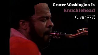 Grover Washington Jr  quotKnuckleheadquot LIVE 1977 [upl. by Anwahsit]