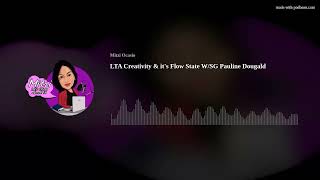 LTA Creativity amp its Flow State WSG Pauline Dougald [upl. by Kipton]