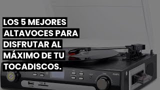 【Altavoces para tocadiscos】Los 5 mejores altavoces para disfrutar al máximo de tu tocadiscos [upl. by Revkah]