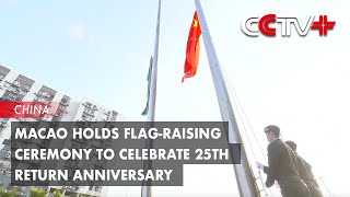 Macao Holds FlagRaising Ceremony to Celebrate 25th Return Anniversary [upl. by Keligot993]