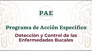 PAE Detección y Control de las Enfermedades Bucales [upl. by Prior799]