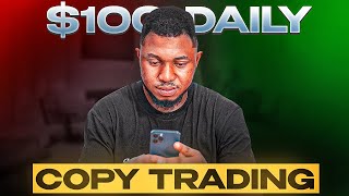 How To Make 100 DAILY With COPY TRADING  Copy Trading For Beginners [upl. by Nnanaej]