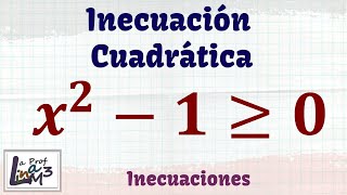 Inecuación cuadrática x21 mayor o igual que 0  La Prof Lina M3 [upl. by Roderigo]