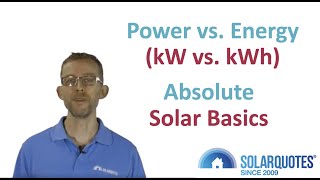 Power Vs Energy kW vs kWh  Absolute Solar Power Basics [upl. by Mcclimans513]