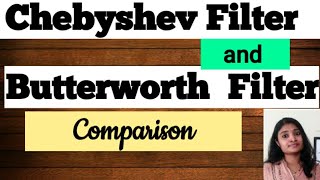 Comparison of Chebyshev Filter and Butterworth FilterDigital Signal ProcessingChebyshev Filter [upl. by Dena]