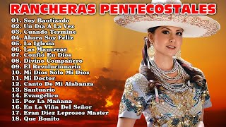 18 RANCHERAS PENTECOSTALES ALEGRES 2023 [upl. by Filiano]