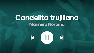 CANDELITA TRUJILLANA  Marinera Norteña de banda  Playlist El Mochero 🎶 [upl. by Atiuqihs]