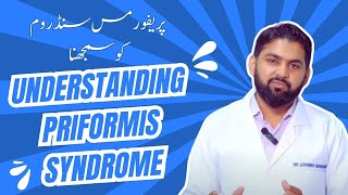 Understanding Priformis Syndrome  Dr Usman Ali Randhawa  Saif Medical Complex [upl. by Baalbeer]