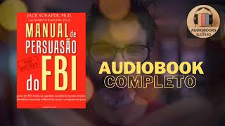 Manual de Persuasão do FBI escrito por Jack Schafer  PDF Canalaudiobooksdesucesso [upl. by Volney]