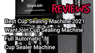 Best Cup Sealing Machine 2021  WantJoin Cup Sealing Machine Full Automatic Reviews [upl. by Lerat455]